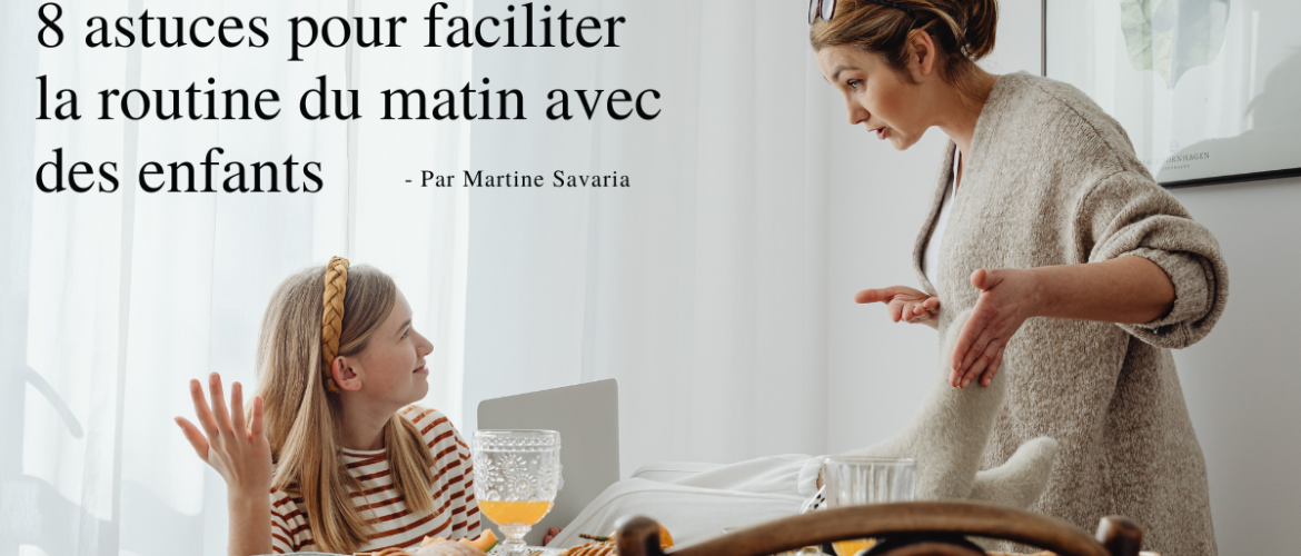 8 astuces pour faciliter la routine matinale avec des enfants - Martine Savaria - Coaching parental & personnel